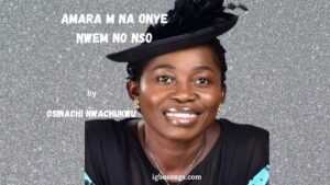 Amara m Na Onye nwem no nso by Osinachi nwachukwu
