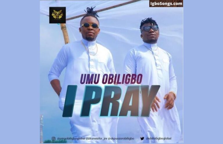 I Pray by Umu Obiligbo | Mp3 Download