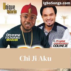 Chiji Aku – Odumeje and Onyeoma Tochukwu | MP3 Download