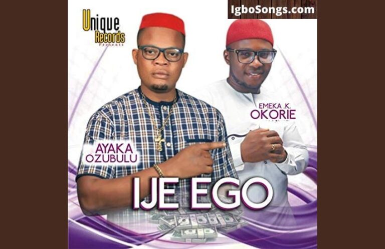 Ije Ego by Ayaka Ozubulu and Emeka K. Okorie | MP3