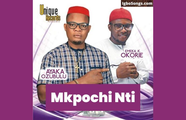 Mkpochi Nti – Ayaka Ozubulu and Emeka K. Okorie | MP3