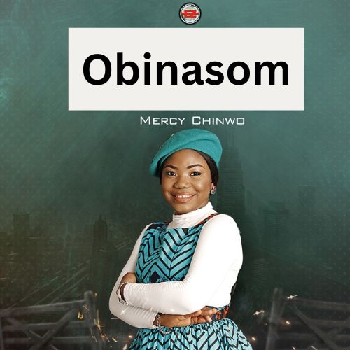 obinasom by mercy chinwo