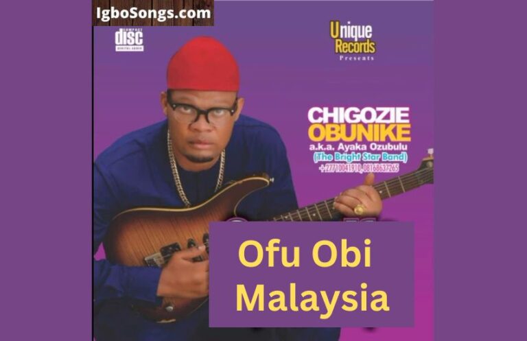 Ofu Obi Malaysia – Ayaka Ozubulu | MP3 Download