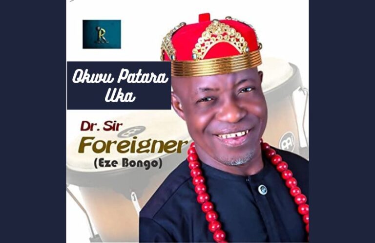 Okwu Patara Uka – Dr Sir Foreigner | MP3 Download