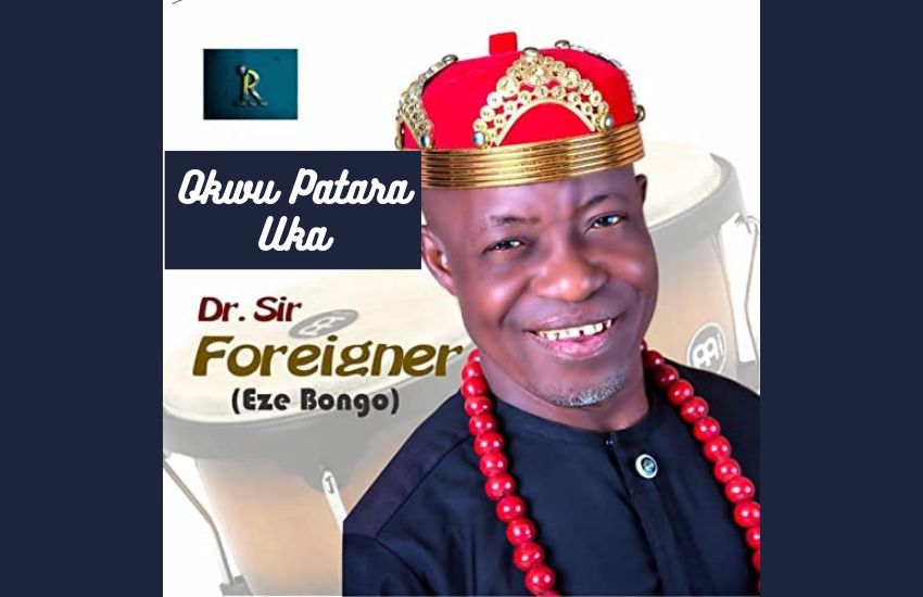 Okwu Patara Uka by Dr Sir Foreigner