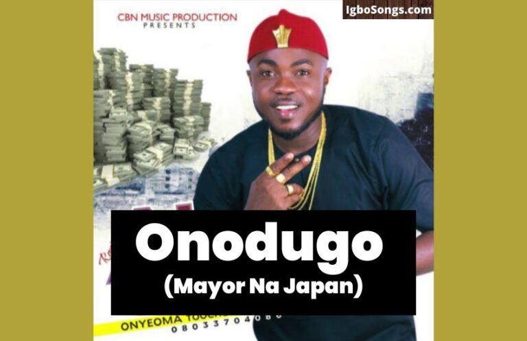 Onodugo (Mayor Na Japan) – Onyeoma Tochukwu | MP3