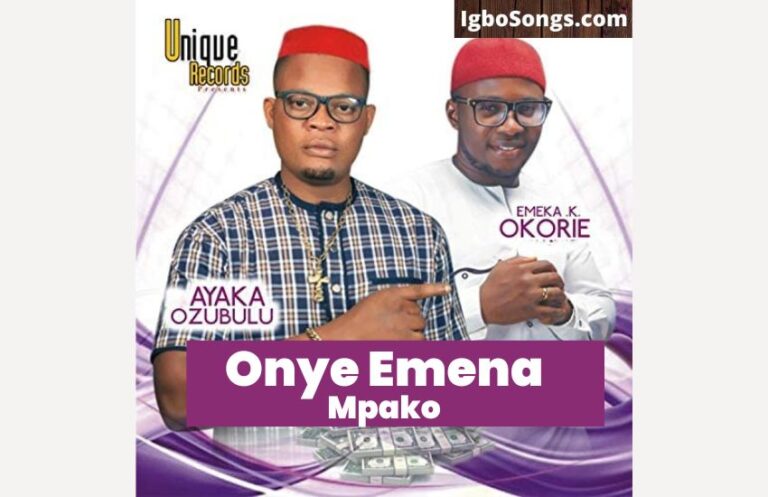 Onye Emena Mpako – Ayaka Ozubulu & Emeka K. Okorie MP3