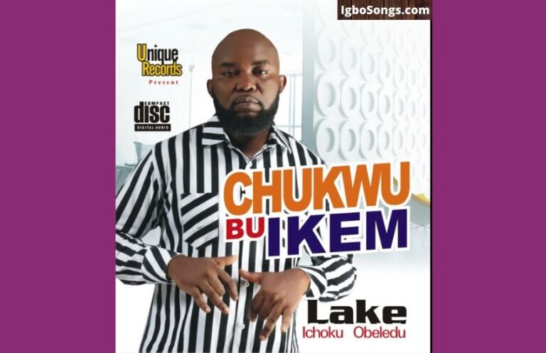 Chukwu Bu Ikem – Lake (Ichoku Obeledu) | MP3 Download