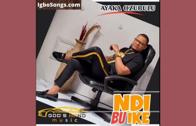 Ndi Bu Ike – Ayaka Ozubulu | MP3 Download