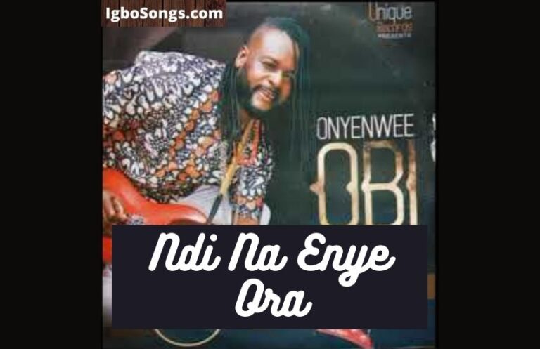Ndi Na Enye Ora – Nwa Muddy Ibeh | MP3 Download