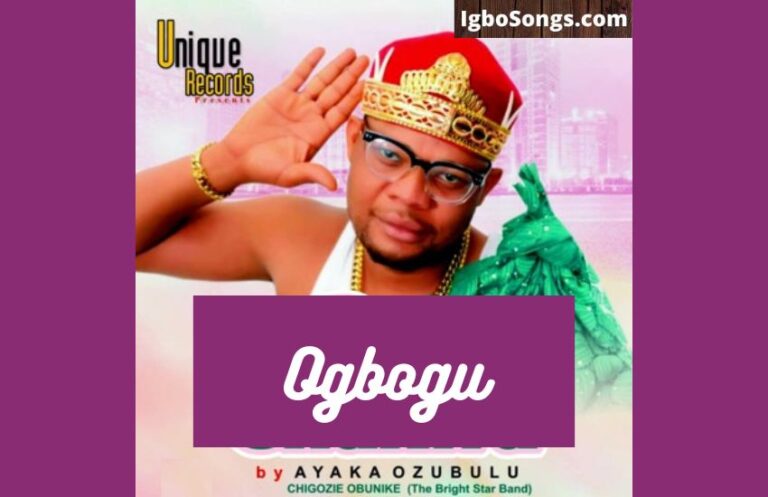 Ogbogu – Ayaka Ozubulu | MP3 Download