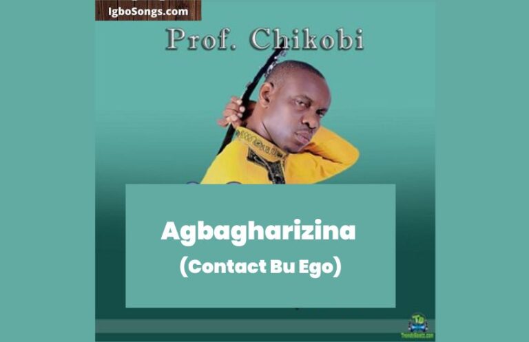 Agbagharizina (Contact Bu Ego) – Prof. Chikobi | MP3