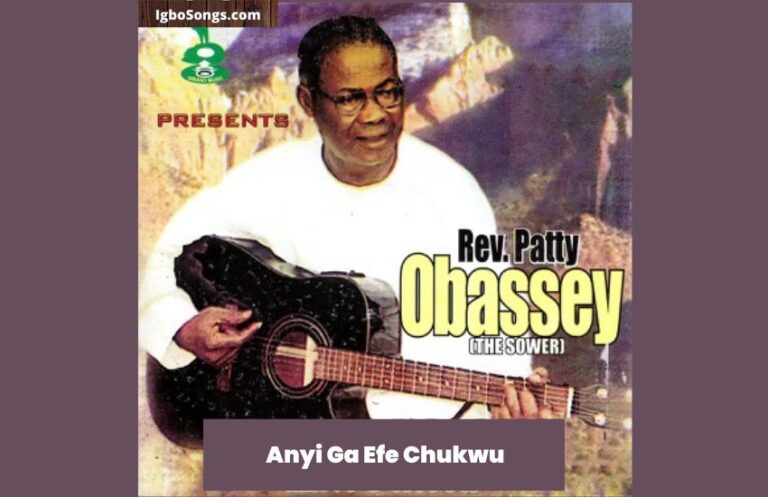 Anyi Ga Efe Chukwu – Patty Obassey | MP3 Download