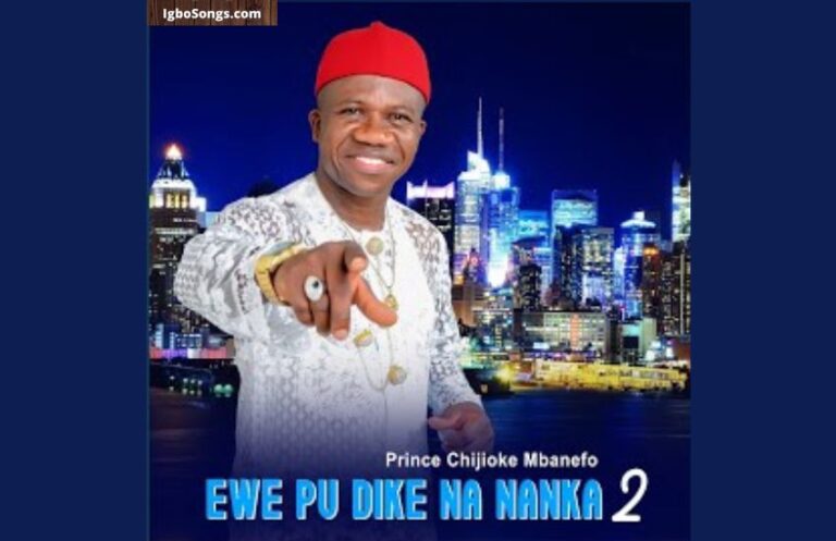 Ewepu Dike Na Nanka 2 – Prince Chijioke Mbanefo | MP3