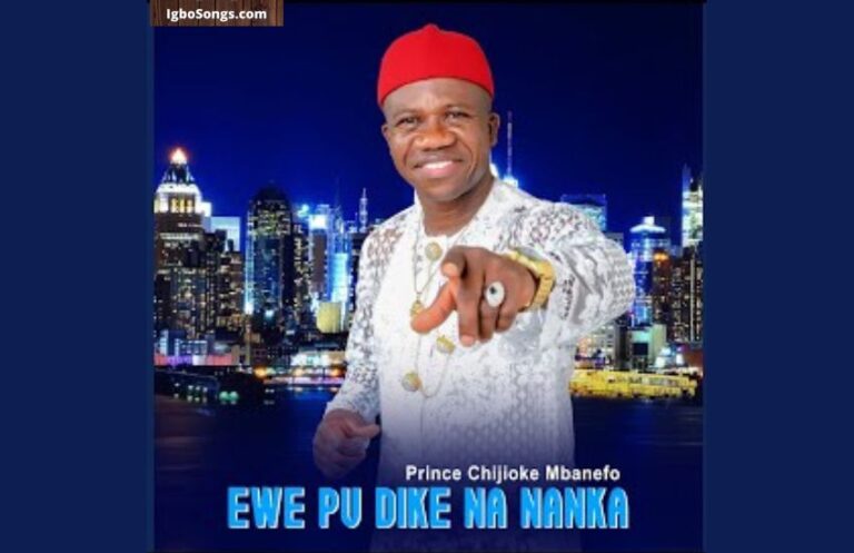 Ewepu Dike Na Nanka – Prince Chijioke Mbanefo | MP3