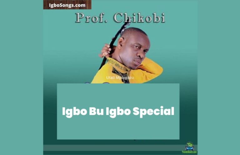 Igbo Bu Igbo Special – Prof. Chikobi | MP3 Download