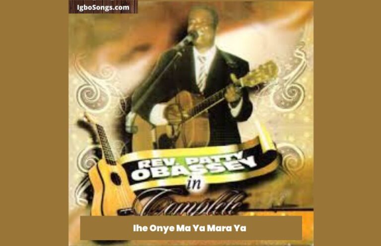Ihe Onye Ma Ya Mara Ya – Patty Obassey | MP3 Download