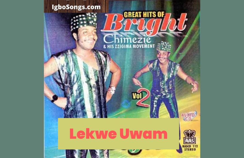 Lekwe Uwam by Bright Chimezie
