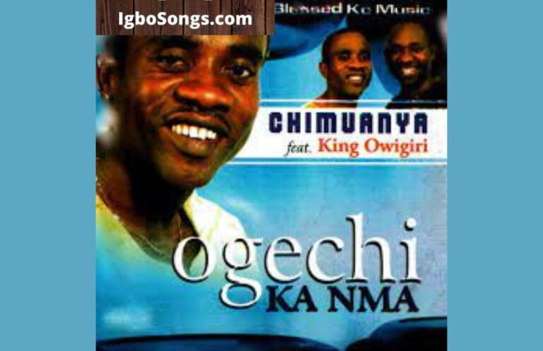 Ogechi Ka Nma – Chimuanya | MP3 Download