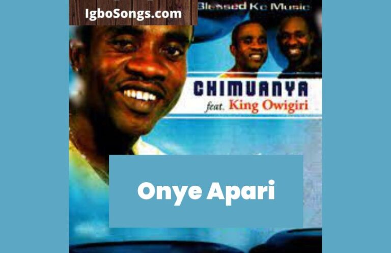 Onye Apari – Chimuanya ft King Owigiri | MP3 Download