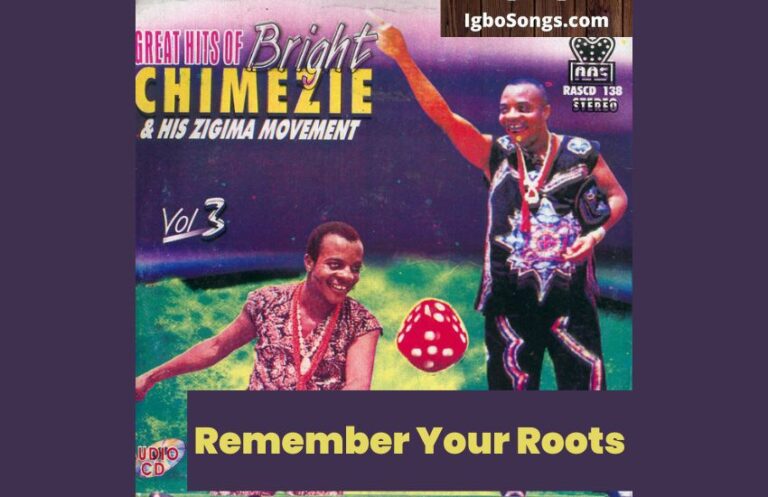 Remember Your Roots – Bright Chimezie | MP3 Download