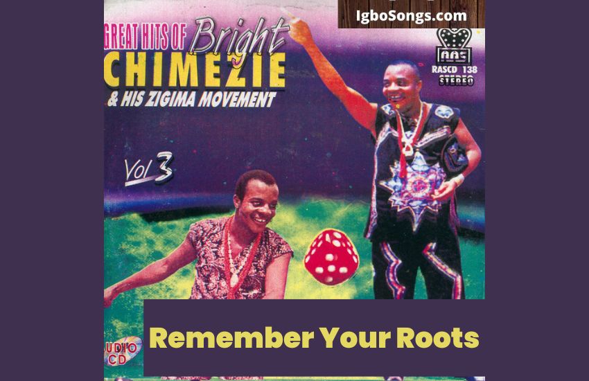 Remember Your Roots by Bright Chimezie