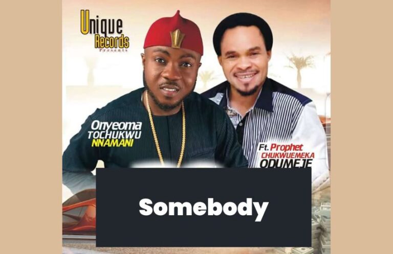 Somebody – Odumeje and Onyeoma Tochukwu | MP3