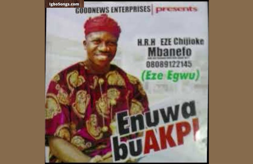 Enu Uwa Bu Akpi by Prince Chijioke Mbanefo