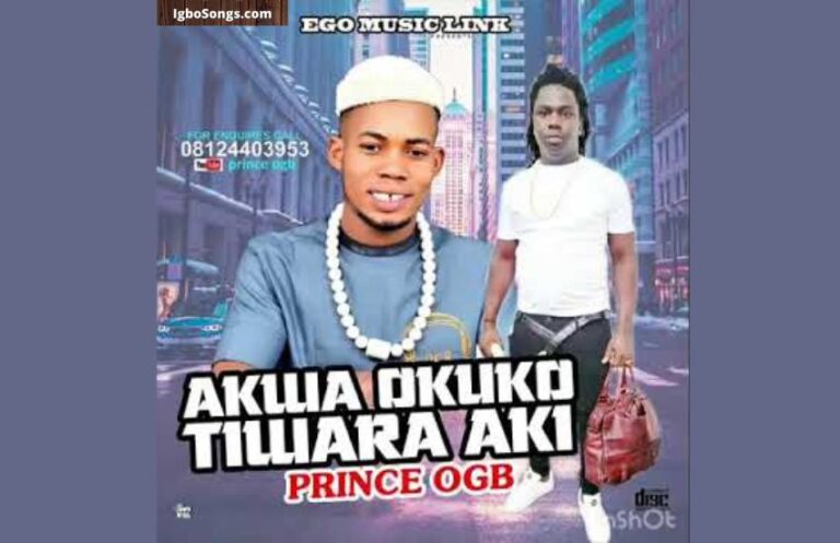 Akwa Okuko Tiwara Aki – Prince OGB | MP3 Download