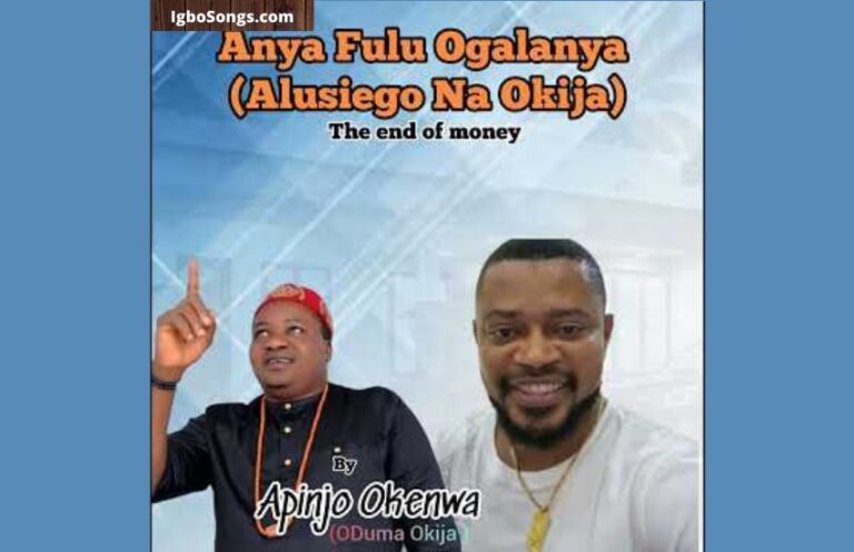 Anya Fulu Ogalanya – Apinjo Okenwa (Oduma Okija) | MP3