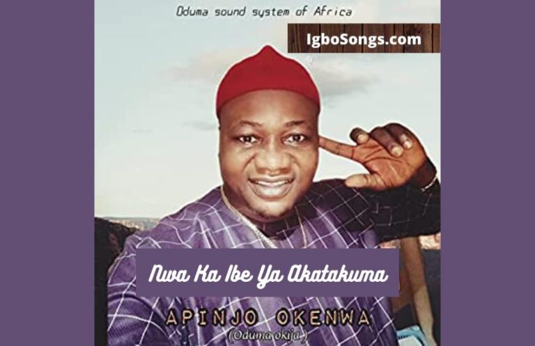 Nwa Ka Ibe Ya Akatakuma – Apinjo Okenwa | MP3 Download