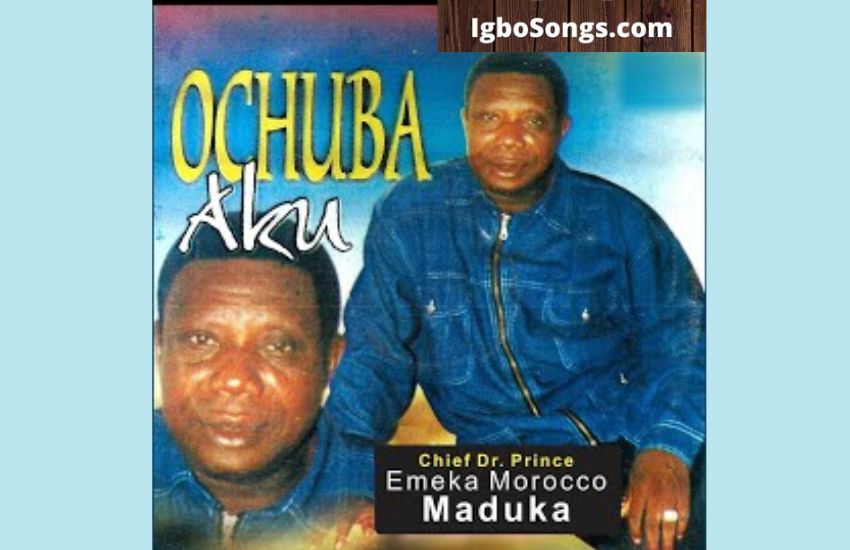 Ochuba Aku by Chief Emeka Morocco Maduka