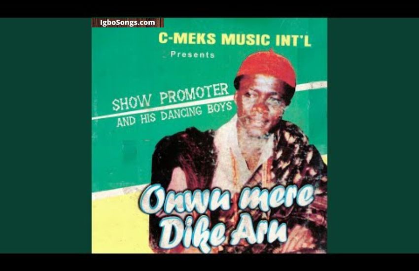 Onwu Mere Dike Aru by show promoter