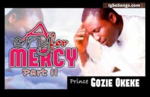 A Cry for Mercy by Prince Gozie Okeke