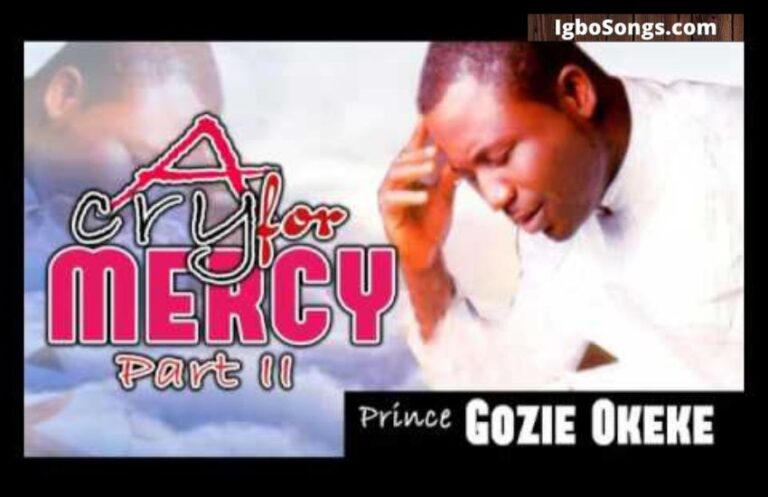 A Cry for Mercy – Prince Gozie Okeke | MP3